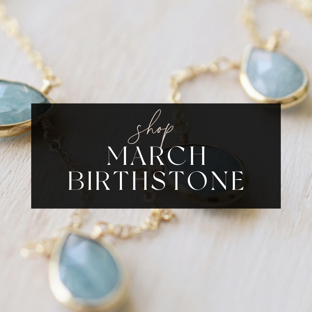March Birthstone Jewelry - Aquamarine